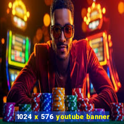 1024 x 576 youtube banner